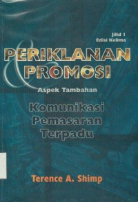 Periklanan Promosi:Aspek Tambahan Komunikasi Pemasaran Terpadu Jilid 2