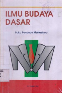 Ilmu Budaya Dasar (Buku Panduan Mahasiswa)