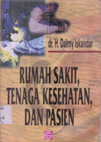 Rumah Sakit, Tenaga Kesehatan, Dan Pasien