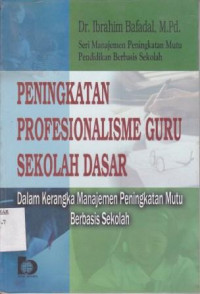 Peningkatan Profesionalisme Guru Sekolah Dasar  Dalam Kerangka Manajemen Peningkatan Mutu Berbasis Sekolah
