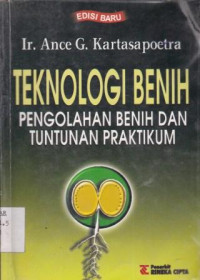 Teknologi Benih; Pengolahan Benih Dan Tuntutan Praktikum