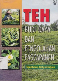 Teh Budi Daya Dan Pengolahan Pascapanen