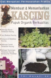 Membuat Dan Memanfaatkan Kascing Pupuk Organik Berkualitas
