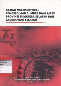 Kajian Multisektoral Pengelolaan Sumber Daya Air di Provinsi Sumatera Selatan dan Kalimantan Selatan