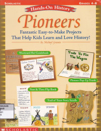 Pioneers Fantastic Easy-to-Make Projects That Help Kids Learn and Love History!