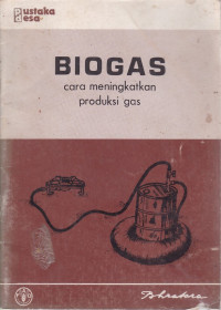 Biogas Cara Meningkatkan Produksi Gas