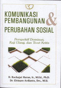 Komunikasi Pembangunan dan Perubahan Sosial : perpektif dominan, kajian ulang dan teori kritis
