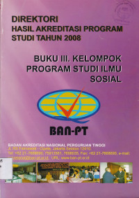 Direktori Hasil Akreditasi Program Studi Tahun 2008 Buku III. Kelompok Program Studi Ilmu Sosial