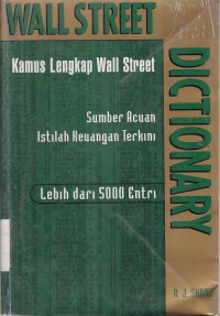 Kamus Lengkap Wall Street : Sumber Acuan Istilah Keuangan Terkini
