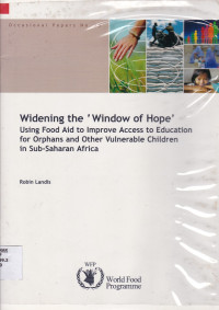 Widening the 'Window of Hope' Using Food Aid to Improve Access to Education for Orphans and Other Vulnerable Children in Sub-Saharan Africa