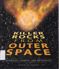 Killer Rocks Outer Space; Asteroids, Comets, and Meteorites