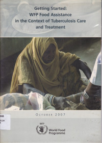 Getting Started : WFP Food Assistance in the Context of Tuberculosis Care and Treatment
