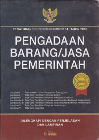Peraturan Presiden RI Nomor 54 Tahun 2010 Pengadaan Barang / Jasa Pemerintah