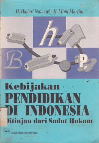 Kebijakan pendidikan di Indonesia di tinjau dari sudut hukum