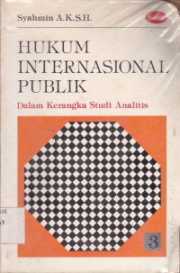 Hukum Internasional Publik Dalam Kerangka Studi Analitis Jilid 3