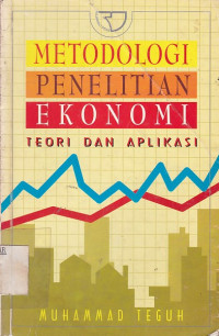 Metodologi Penelitian Ekonomi, Teori dan Aplikasi