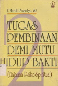Tugas Pembinaan Demi Mutu Hidup Bakti 2 (Tijauan Psiko-Spiritual)