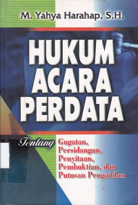 Hukum Acara Perdata Tentang Gugatan, Persidangan, Penyitaan, Pembuktian dan Putusan Pengadilan
