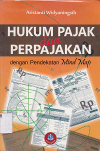 Hukum Pajak dan Perpajakan:dengan pendekatan Mind Map