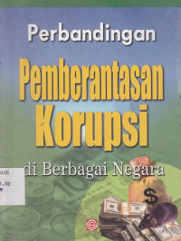 Perbandingan Pemberantasan Korupsi di Berbagai Negara
