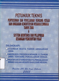 Petunjuk Teknis Penyusunan dan Penelaahan Rencana Kerja dan Anggaran Kementrian Negara / Lembaga Tahun 2006 & Sistem Akuntansi dan Pelaporan Keuangan Pemerintahan Pusat