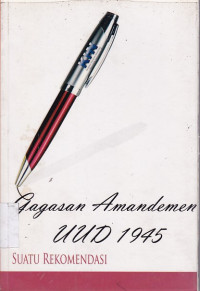 Gagasan Amandemen UUD 1945 Suatu Rekomendasi