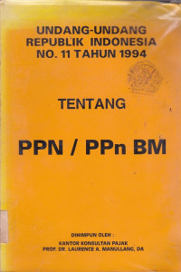 Undang-Undang Republik Indonesia NO.11 Tahun  1994 tentang PPN/PPn BM
