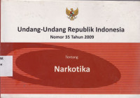 Undang-Undang Republik Indonesia Nomor 35 Tahun 2009 Tentang Narkotika