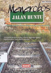 Menerobos Jalan Buntu : Kajian Terhadap Sistem Peradilan Militer di Indonesia
