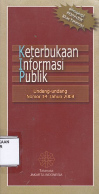 Keterbukaan Informasi Publik (Undang-Undang Nomor 14 Tahun 2008)
