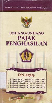 Himpunan Peraturan Perundang-Undangan Undang-Undang Pajak Penghasilan