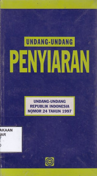 Undang-Undang Penyiaran (Undang-Undang Republik bIndonesia Nomor 24 Tahun 1997)