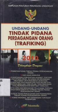 Himpunan Perundang-Undangan Undang-Undang Tindak Pidana Perdagangan Orang (Trafiking) 2010