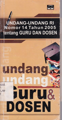 Undang-Undang RI NO. 14 Tahun 2005 tentang Guru dan Dosen