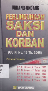 Undang-Undang Perlindungan Saksi dan Korban (UU RI No. 13 Tahun 2006)