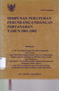Himpunan Peraturan Perundang-Undangan Pertanahan Tahun2001-2002