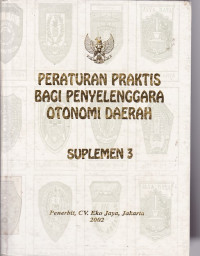 Peraturan Praktis Bagi Penyelenggara Otonomi Daerah Suplemen 3