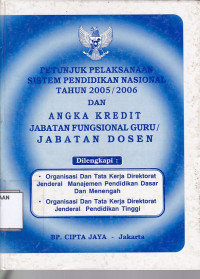 Petunjuk Pelaksanaan Sistem Pendidikan Nasional Tahun 2005/2006 dan Angka Kredit Jabatan Fungsional Guru/Jabatan Dosen