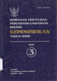 Himpunan Peraturan Perundang-Undangan Bidang Kependidikan Tahun 2002 Buku 3