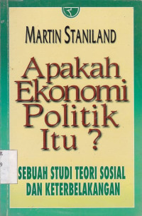 Apakah Ekonomi Politik Itu? Sebuah Studi Teori Sosial dan Keterbelakangan