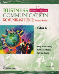 Komunikasi Bisnis : Proses dan Produk = business communication process and product