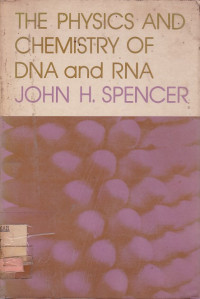 The Physics And Chemistry of DNA and RNA
