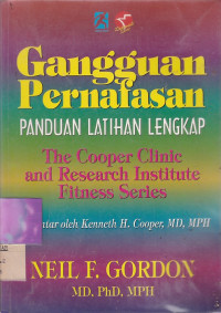 Gangguan Pernafasan : Panduan Latihan Lengkap (The Cooper Clinic and Research Institute Fitness Series)