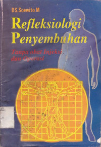 Refleksiologi Penyembuhan Tanpa Obat Injeksi dan Operasi