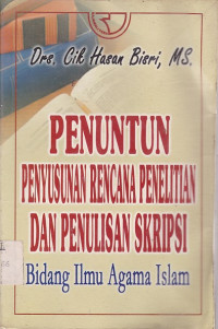Penuntun Penyusunan Rencana Penelitian dan Penulisan Skripsi Bidang Ilmu Agama Islam