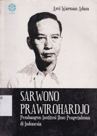 Sarwono Prawirohardjo ; Pembangun Institusi Ilmu Pengetahuan di Indonesia