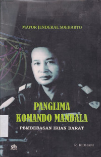 Mayor Jenderal Soeharto, Panglima Komando Mandala Pembebasan Irian Barat