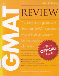 GMAT Review : The Only Study Guide with 800 Real GMAT Questions and Their Answers by the Creators of the Test.