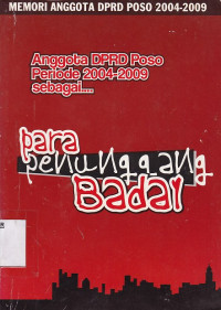 Memori Anggota DPRD Poso 2004-2009 : Anggota DPRD Poso Periode 2004-2009 sebagai Para Penunggang Badai