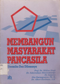 Membangun Masyarakat Pancasila ; Dinamika dan Dilemanya